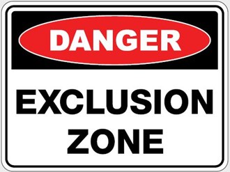 DANGER - EXCLUSION ZONE SIGN