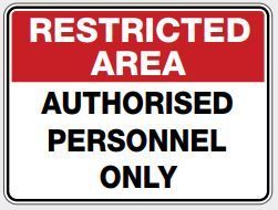 RESTRICTED AREA AUTHORISED PERSONNEL ONLY SIGN