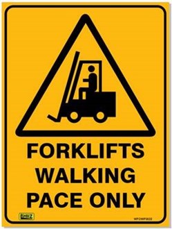 WARNING - FORKLIFTS WALKING PACE ONLY