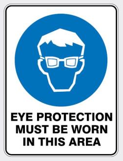 MANDATORY EYE PROTECTION MUST BE WORN SIGN