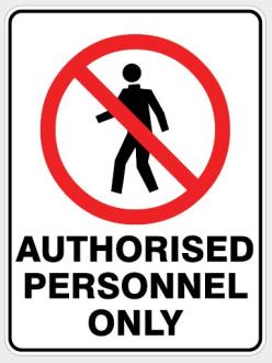 AUTHORISED PERSONNEL ONLY PROHIBITION SIGN